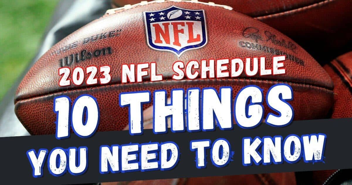 10 Things You Need To Know About 2023 NFL Schedule